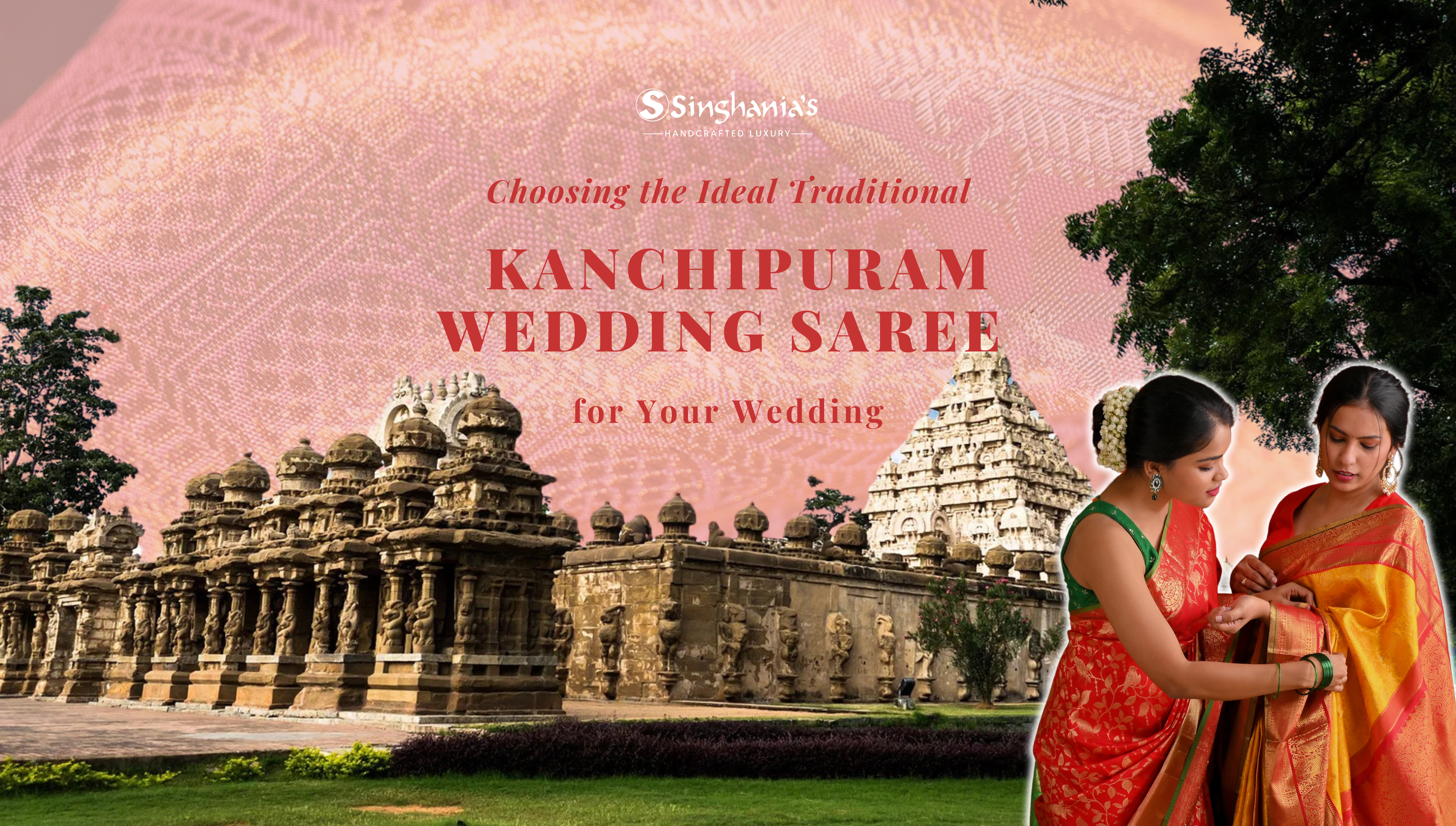 Choosing Ideal Traditional Kanchipuram Wedding Saree for Your Wedding