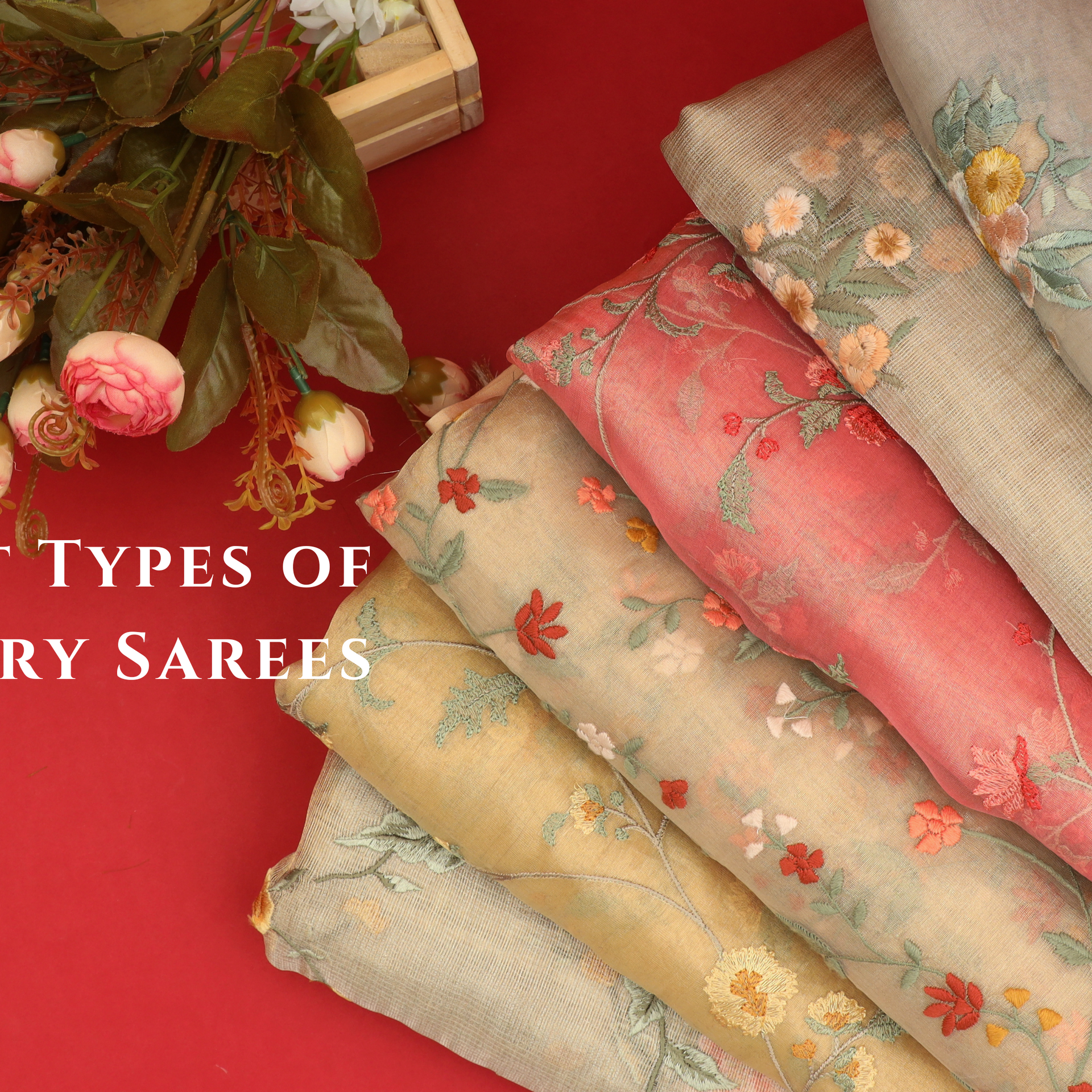 Exploring Different Types of Embroidery Sarees Used in Fashion