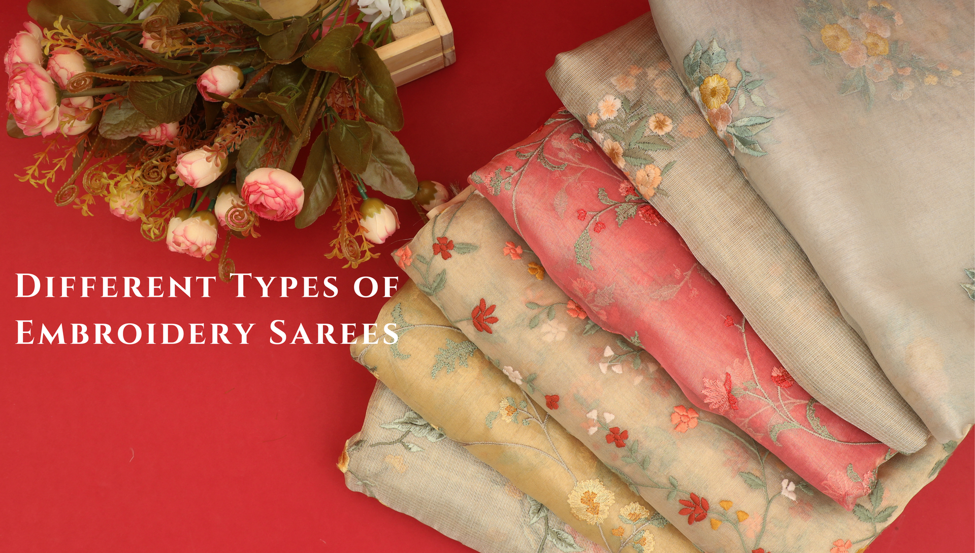 Exploring Different Types of Embroidery Sarees Used in Fashion