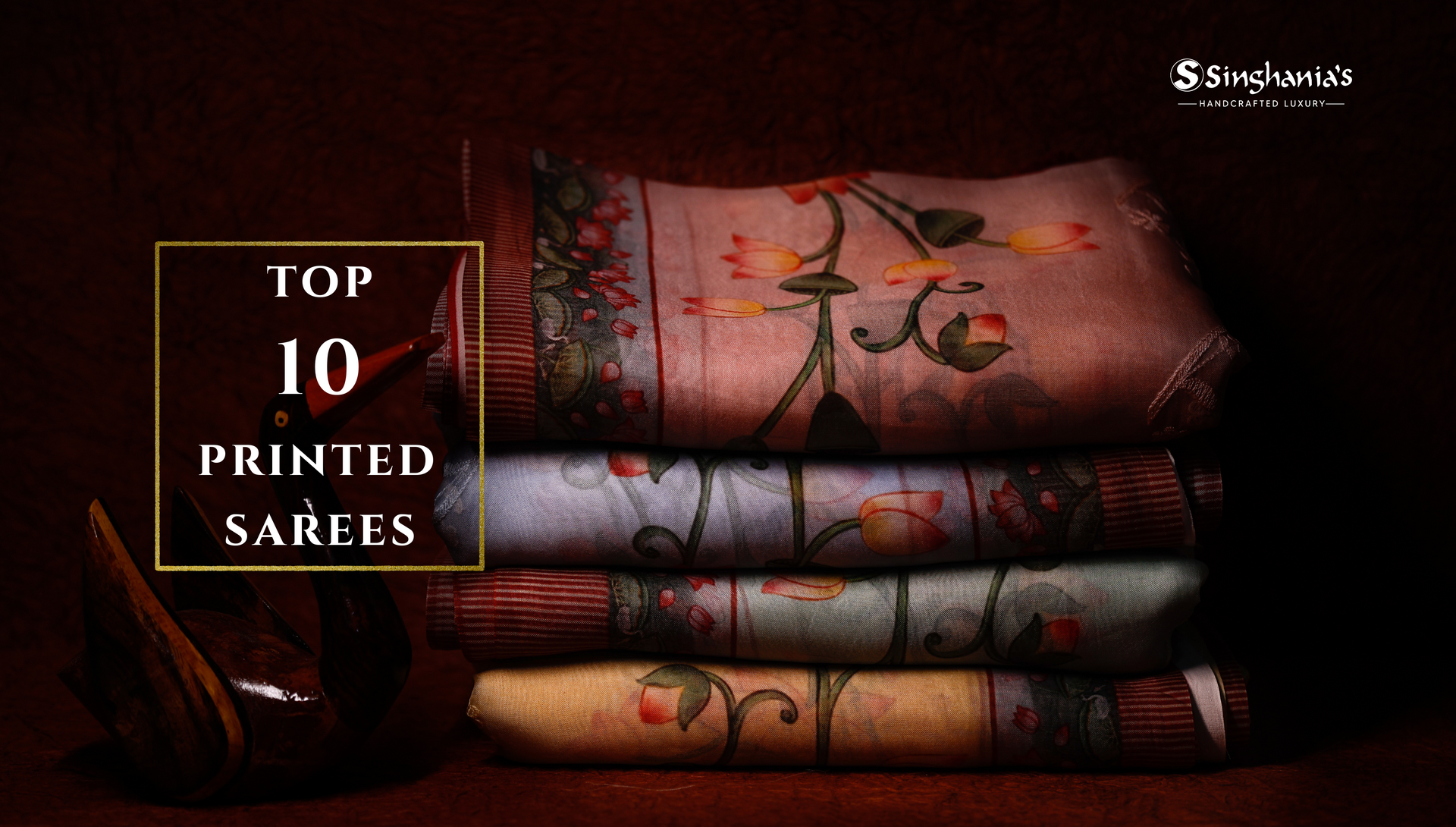 Top 10 Must-Have Printed Sarees for Your Wardrobe
