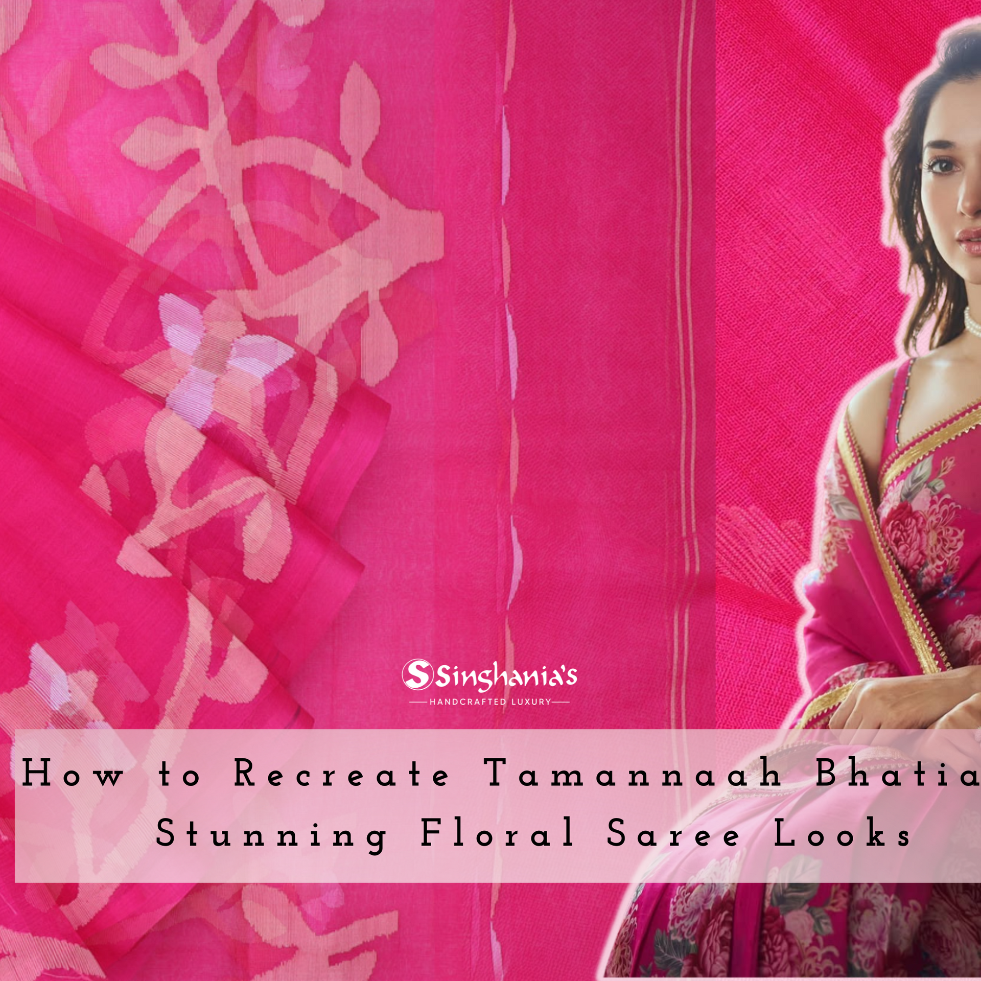 How to Recreate Tamannaah Bhatia’s Stunning Floral Saree Looks