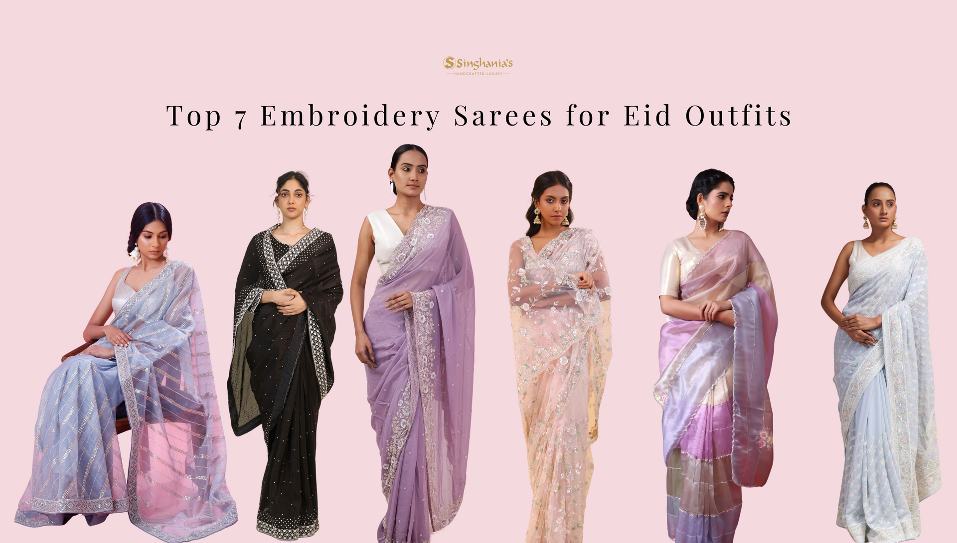 Top 7 Embroidery Sarees for Eid Outfits
