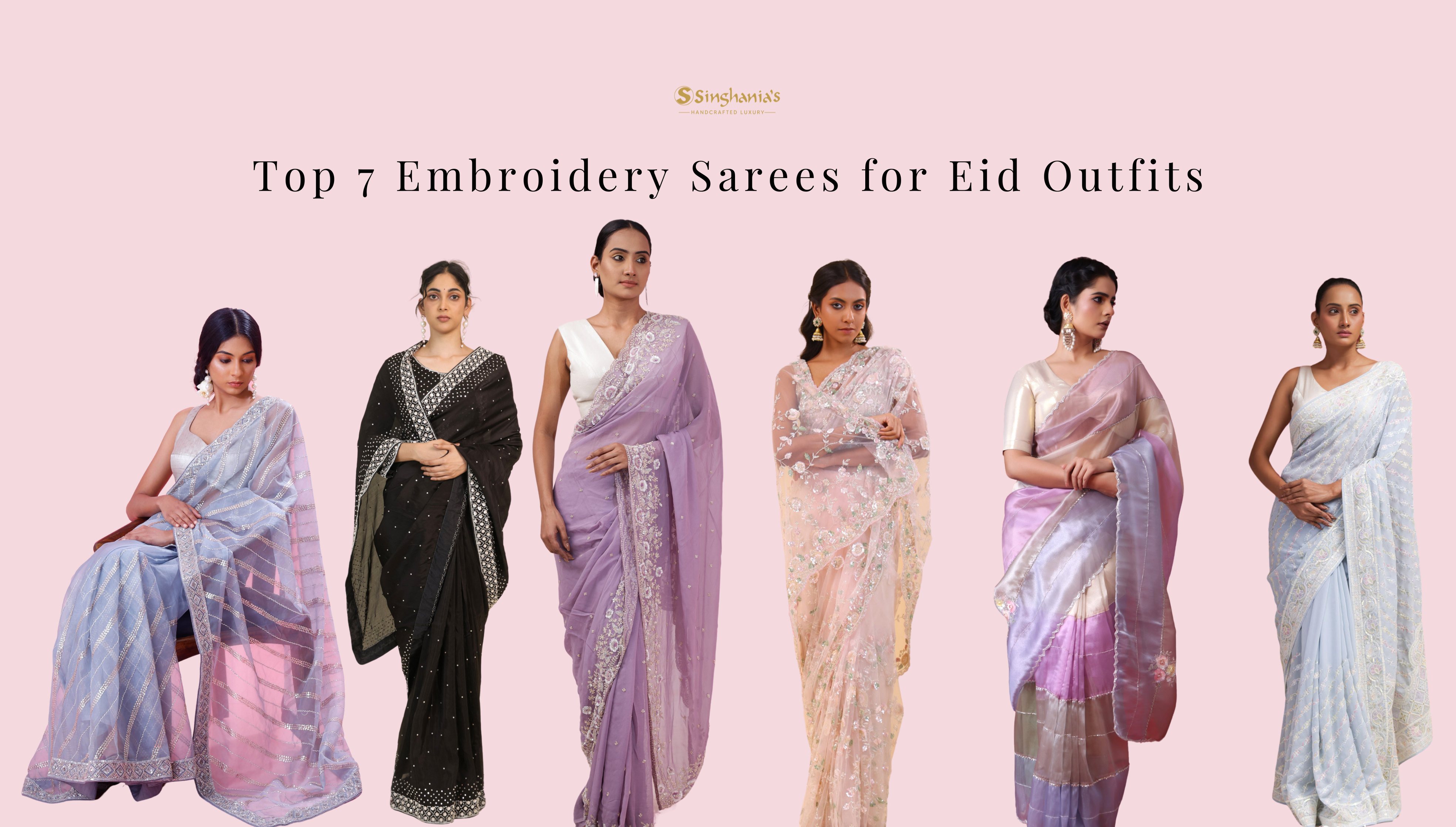 Top 7 Embroidery Sarees for Eid Outfits