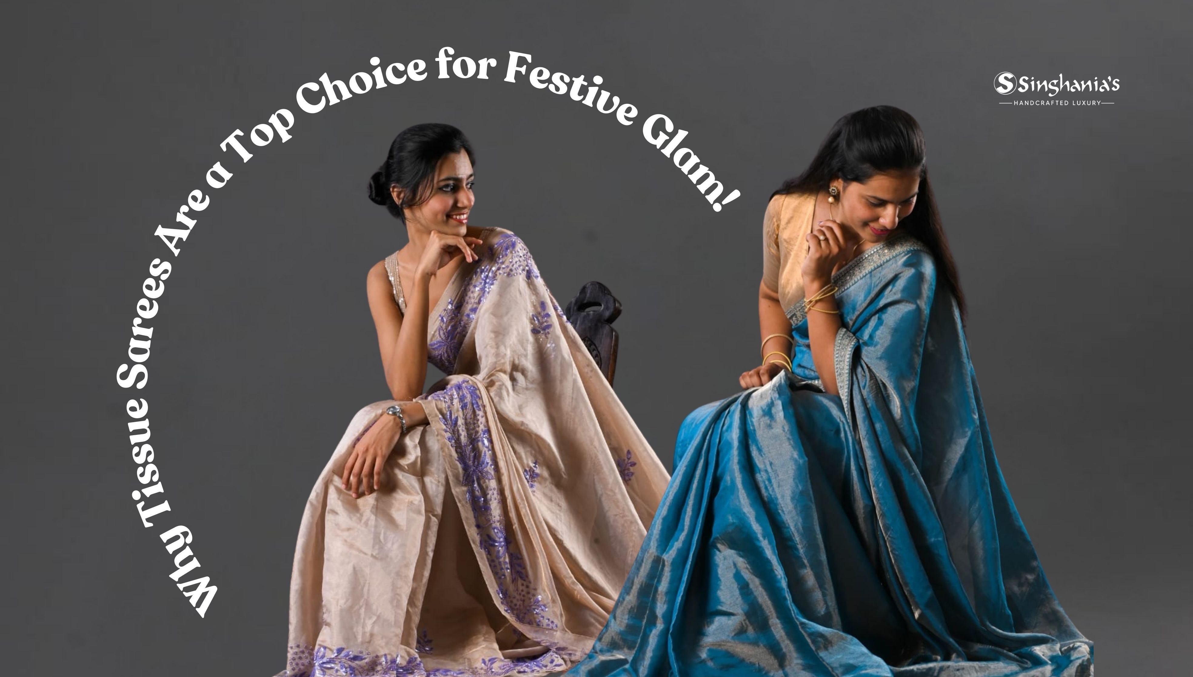 Why Tissue Sarees Are a Top Choice for Festive Glam!