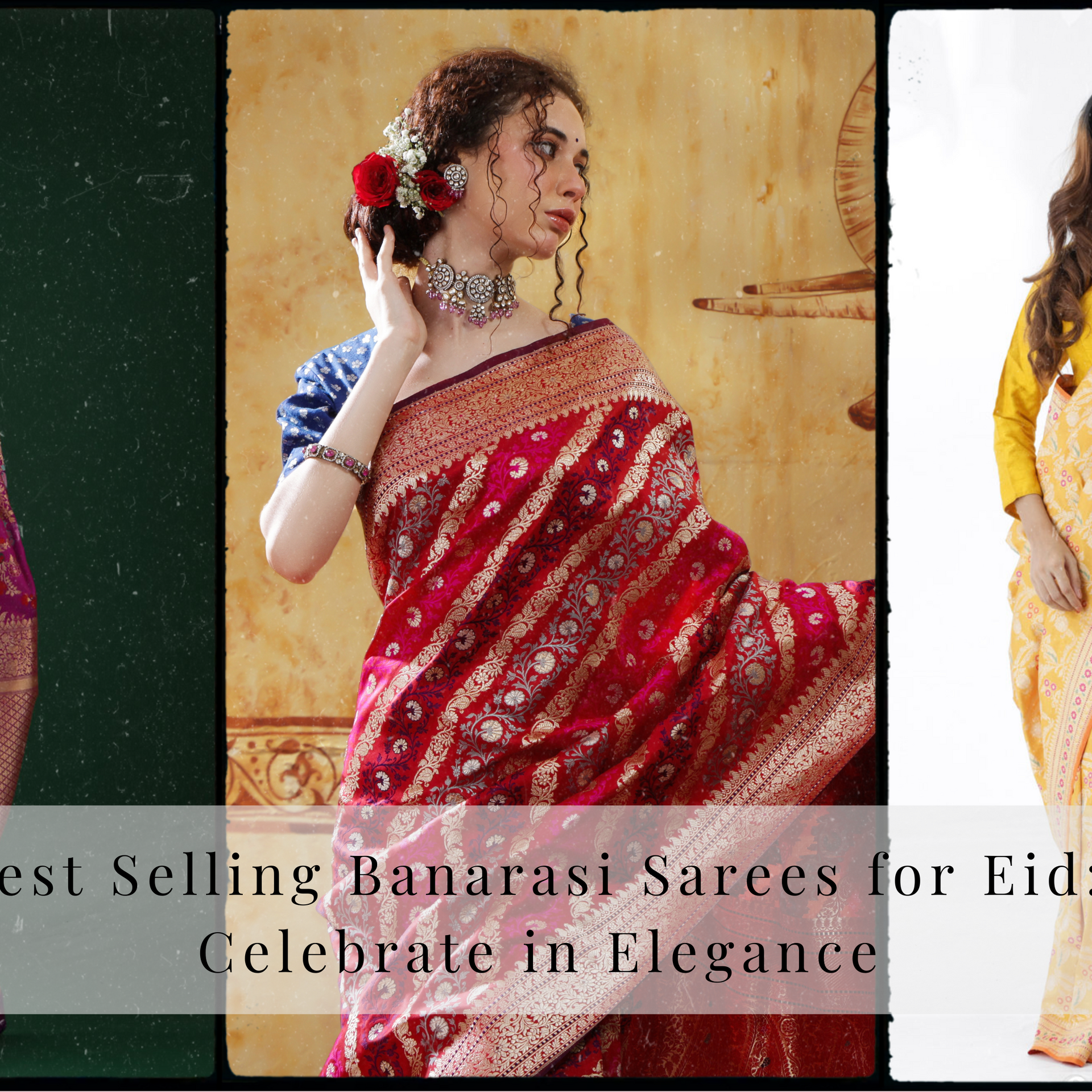 Best Selling Banarasi Sarees for Eid: Celebrate in Elegance