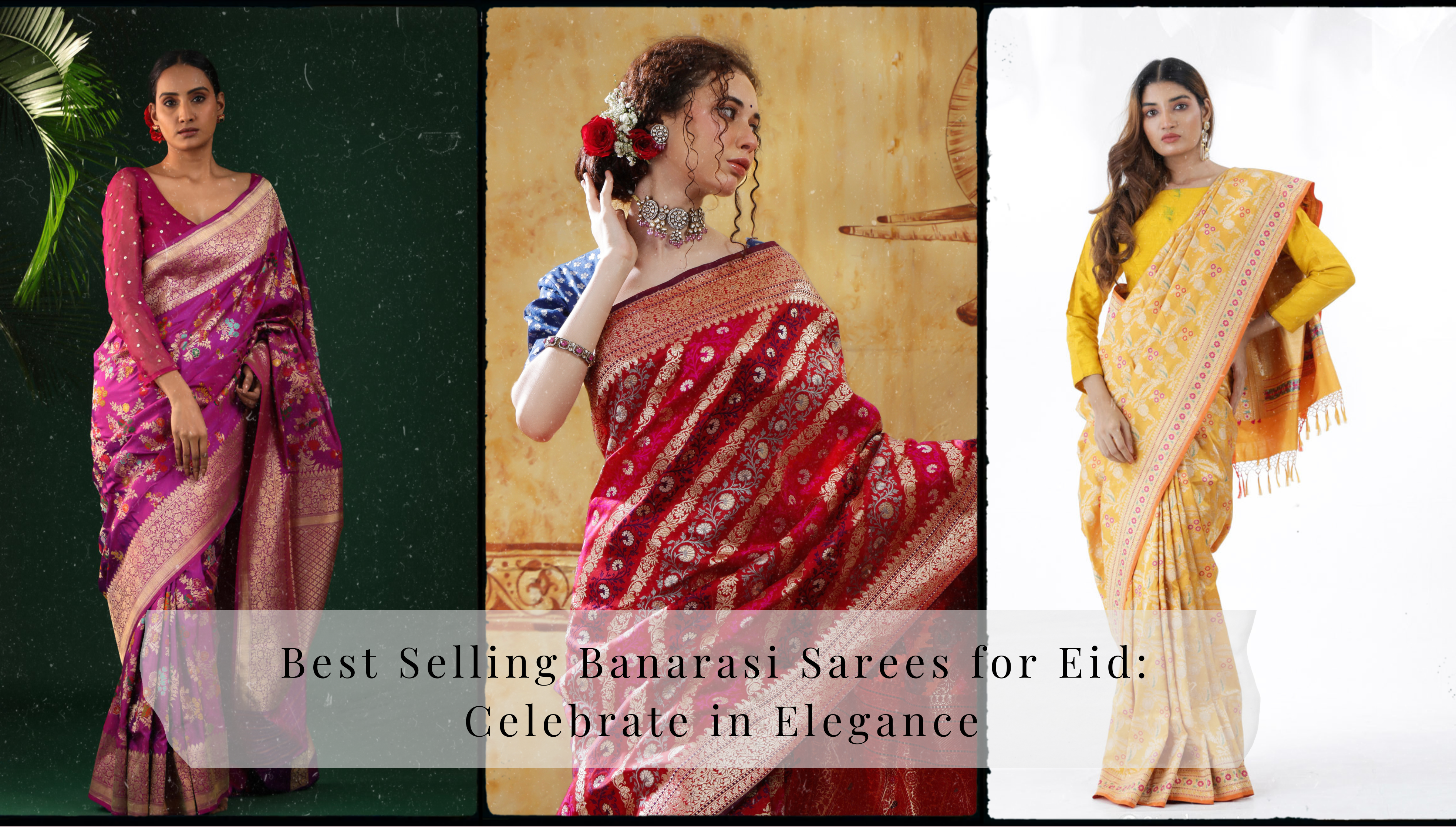 Best Selling Banarasi Sarees for Eid: Celebrate in Elegance