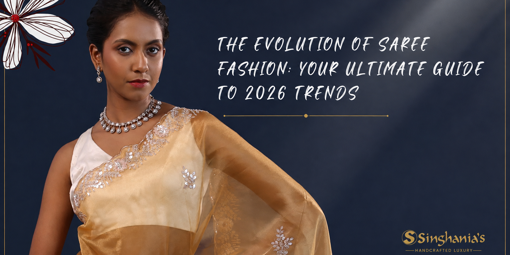 The Evolution of Saree Fashion: Your Ultimate Guide to 2026 Trends